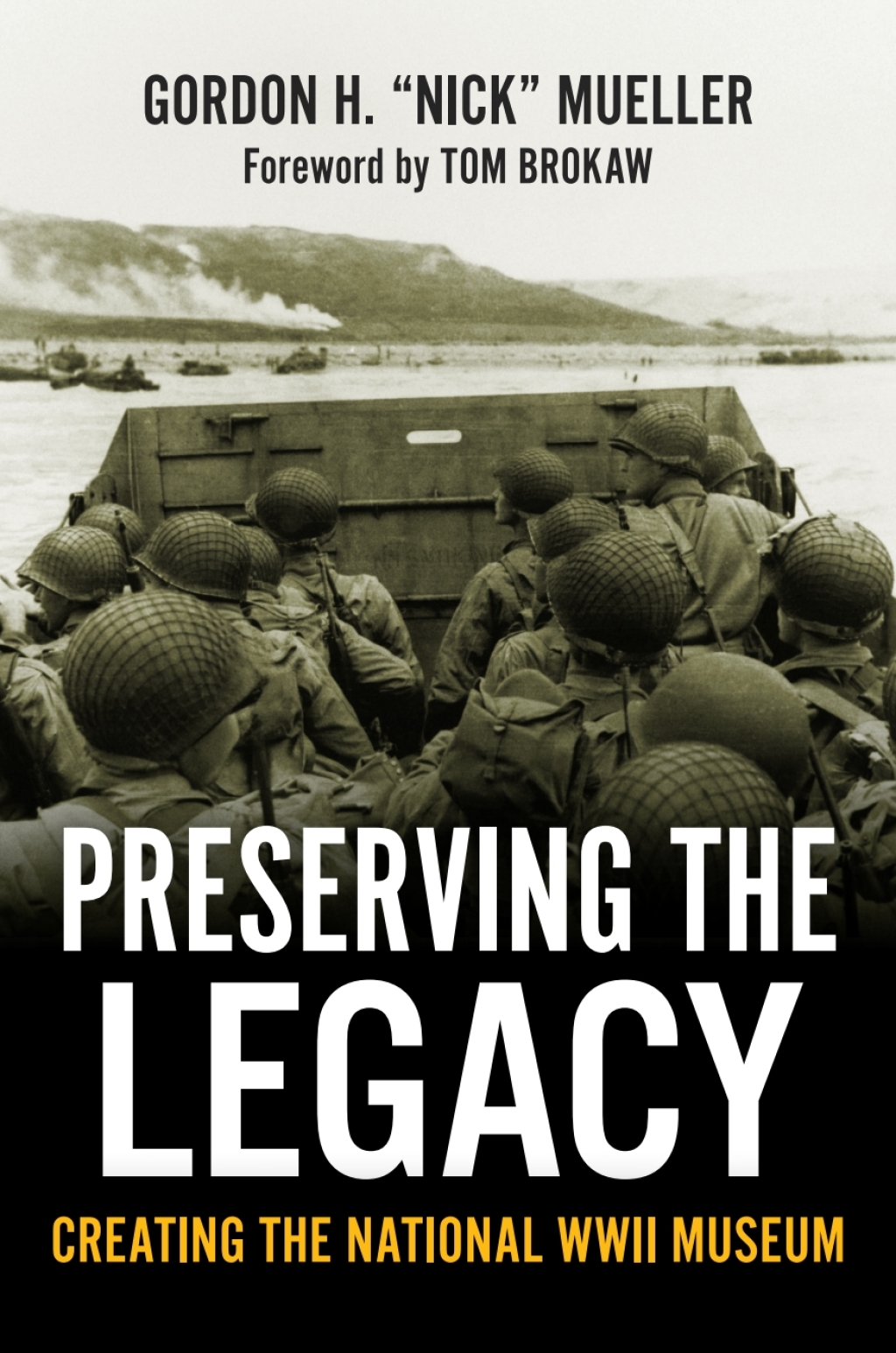 Preserving the Legacy Creating The National WWII Museum