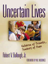 Cover image: Uncertain Lives: Children of Hope, Teachers of Promise 9780807740453