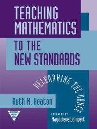 Imagen de portada: Teaching Mathematics to the New Standard: Relearning the Dance 9780807739686