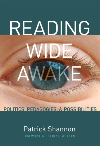 Cover image: Reading Wide Awake: Politics, Pedagogies, and Possibilities 9780807752425