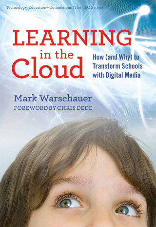 Imagen de portada: Learning in the Cloud: How (and Why) to Transform Schools with Digital Media 9780807752494