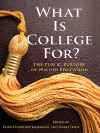 Imagen de portada: What Is College For? The Public Purpose of Higher Education 9780807752753