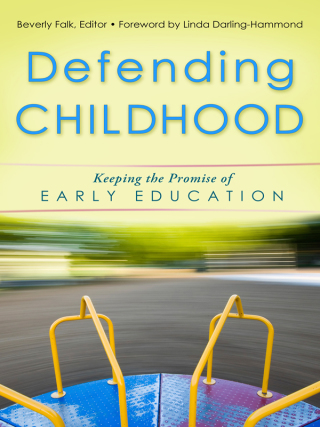 表紙画像: Defending Childhood: Keeping the Promise of Early Education 9780807753101