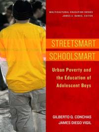 Titelbild: Streetsmart Schoolsmart: Urban Poverty and the Education of Adolescent Boys 9780807753187
