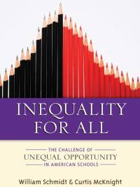 Imagen de portada: Inequality for All: The Challenge of Unequal Opportunity in American Schools 9780807753415