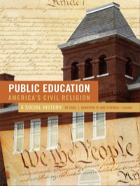 Cover image: Public Education—America's Civil Religion: A Social History 9780807749470