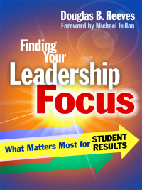Immagine di copertina: Finding Your Leadership Focus: What Matters Most for Student Results 9780807751701