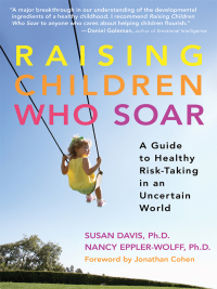 Cover image: Raising Children Who Soar: A Guide to Healthy Risk-Taking in an Uncertain World 9780807749975