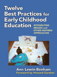 Imagen de portada: Twelve Best Practices for Early Childhood Education: Integrating Reggio and Other Inspired Approaches 9780807752326