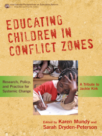 Titelbild: Educating Children in Conflict Zones: Research, Policy, and Practice for Systemic Change--A Tribute to Jackie Kirk 9780807752432
