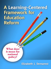 صورة الغلاف: A Learning-Centered Framework for Education Reform: What Does It Mean for National Policy? 9780807751565