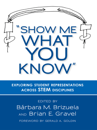 Imagen de portada: Show Me What You Know: Exploring Student Representations Across STEM Disciplines 9780807754092