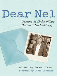Cover image: Dear Nel: Opening the Circles of Care (Letters to Nel Noddings) 9780807752982