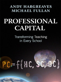 Cover image: Professional Capital: Transforming Teaching in Every School 9780807753323