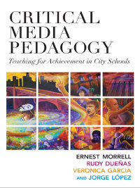 Imagen de portada: Critical Media Pedagogy: Teaching for Achievement in City Schools 9780807754382