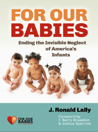Imagen de portada: For Our Babies: Ending the Invisible Neglect of America's Infants 9780807754245