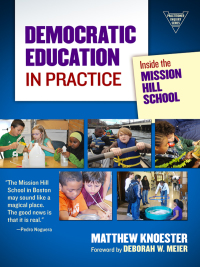 Imagen de portada: Democratic Education in Practice: Inside the Mission Hill School 9780807753804