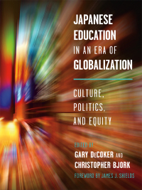Omslagafbeelding: Japanese Education in an Era of Globalization: Culture, Politics, and Equity 9780807754238