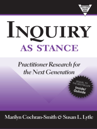 Imagen de portada: Inquiry as Stance: Practitioner Research for the Next Generation 9780807749708