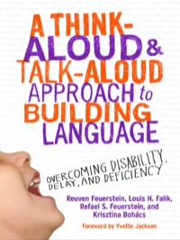 Omslagafbeelding: A Think-Aloud and Talk-Aloud Approach to Building Language: Overcoming Disability, Delay, and Deficiency 9780807753934