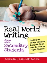 Omslagafbeelding: Real World Writing for Secondary Students: Teaching the College Admission Essay and Other Gate-Openers for Higher Education 9780807753866