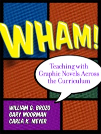 Cover image: Wham! Teaching with Graphic Novels Across the Curriculum 9780807754955