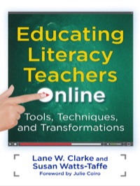 Imagen de portada: Educating Literacy Teachers Online: Tools, Techniques, and Transformations 9780807754962