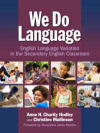 صورة الغلاف: We Do Language: English Language Variation in the Secondary English Classroom 9780807754986