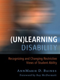 Cover image: (Un)Learning Disability: Recognizing and Changing Restrictive Views of Student Ability 9780807755365
