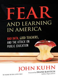 Cover image: Fear and Learning in America: Bad Data, Good Teachers, and the Attack on Public Education 9780807755723