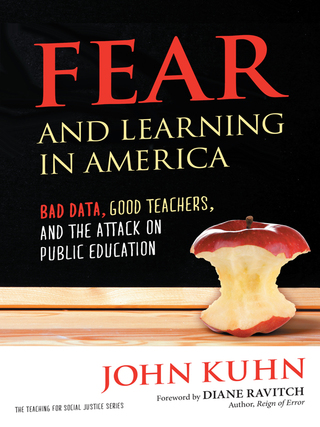 Imagen de portada: Fear and Learning in America: Bad Data, Good Teachers, and the Attack on Public Education 9780807755723
