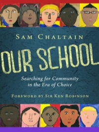 Cover image: Our School: Searching for Community in the Era of Choice 9780807755310