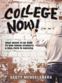 Imagen de portada: College Now!: What Needs to be Done to Give Urban Students a Real Path to Success 9780807755433