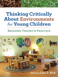 Cover image: Thinking Critically About Environments for Young Children: Bridging Theory & Practice 9780807755457