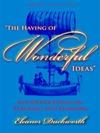 Imagen de portada: The Having of Wonderful Ideas and Other Essays on Teaching and Learning 3rd edition 9780807747308