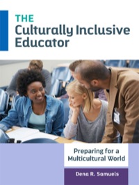 Cover image: The Culturally Inclusive Educator: Preparing for a Multicultural World 9780807755921
