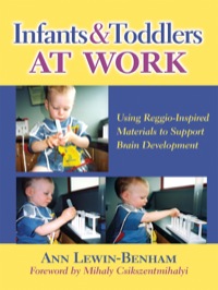 صورة الغلاف: Infants and Toddlers at Work: Using Reggio-Inspired Materials to Support Brain Development 9780807751077