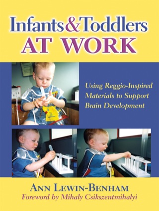 Imagen de portada: Infants and Toddlers at Work: Using Reggio-Inspired Materials to Support Brain Development 9780807751077