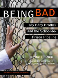 Immagine di copertina: Being Bad: My Baby Brother and the School-to-Prison Pipeline 9780807755969