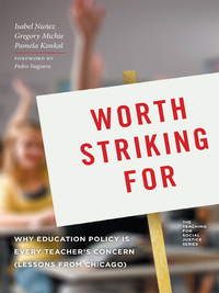 Omslagafbeelding: Worth Striking For: Why Education Policy is Every Teacher's Concern (Lessons from Chicago) 9780807756263