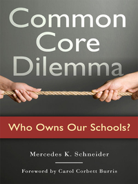Omslagafbeelding: Common Core Dilemma—Who Owns Our Schools? 9780807756492