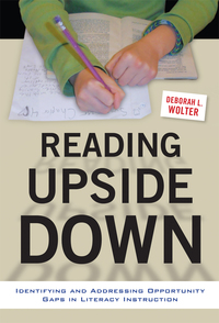 Cover image: Reading Upside Down: Identifying and Addressing Opportunity Gaps in Literacy Instruction 9780807756652
