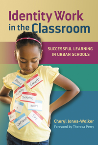 Cover image: Identity Work in the Classroom: Successful Learning in Urban Schools 9780807756911