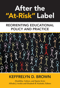 Omslagafbeelding: After the "At-Risk" Label: Reorienting Educational Policy and Practice 9780807757017