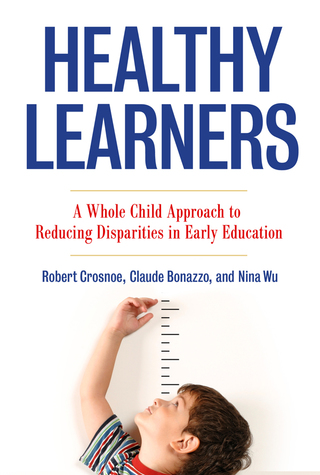 Imagen de portada: Healthy Learners: A Whole Child Approach to Reducing Disparities in Early Education 9780807757093