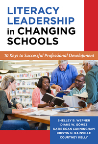 Cover image: Literacy Leadership in Changing Schools: 10 Keys to Successful Professional Development 9780807757130