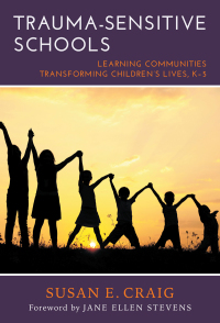 Titelbild: Trauma-Sensitive Schools: Learning Communities Transforming Children's Lives, K–5 9780807757451