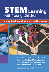 表紙画像: STEM Learning with Young Children: Inquiry Teaching with Ramps and Pathways 9780807757499