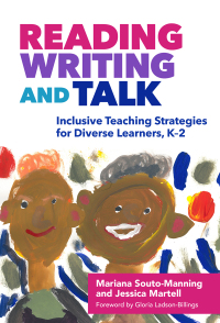 Cover image: Reading, Writing, and Talk: Inclusive Teaching Strategies for Diverse Learners, K–2 9780807757574