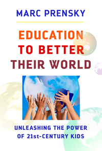 Cover image: Education to Better Their World: Unleashing the Power of 21st-Century Kids 9780807757901